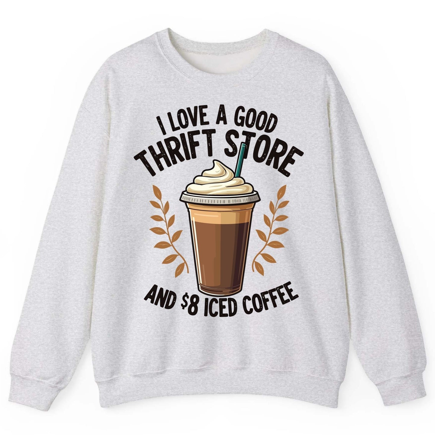 I Love a Good Thrift Store and 8 Iced Coffee coffee and thrifting Sweatshirt Ash product mockup
