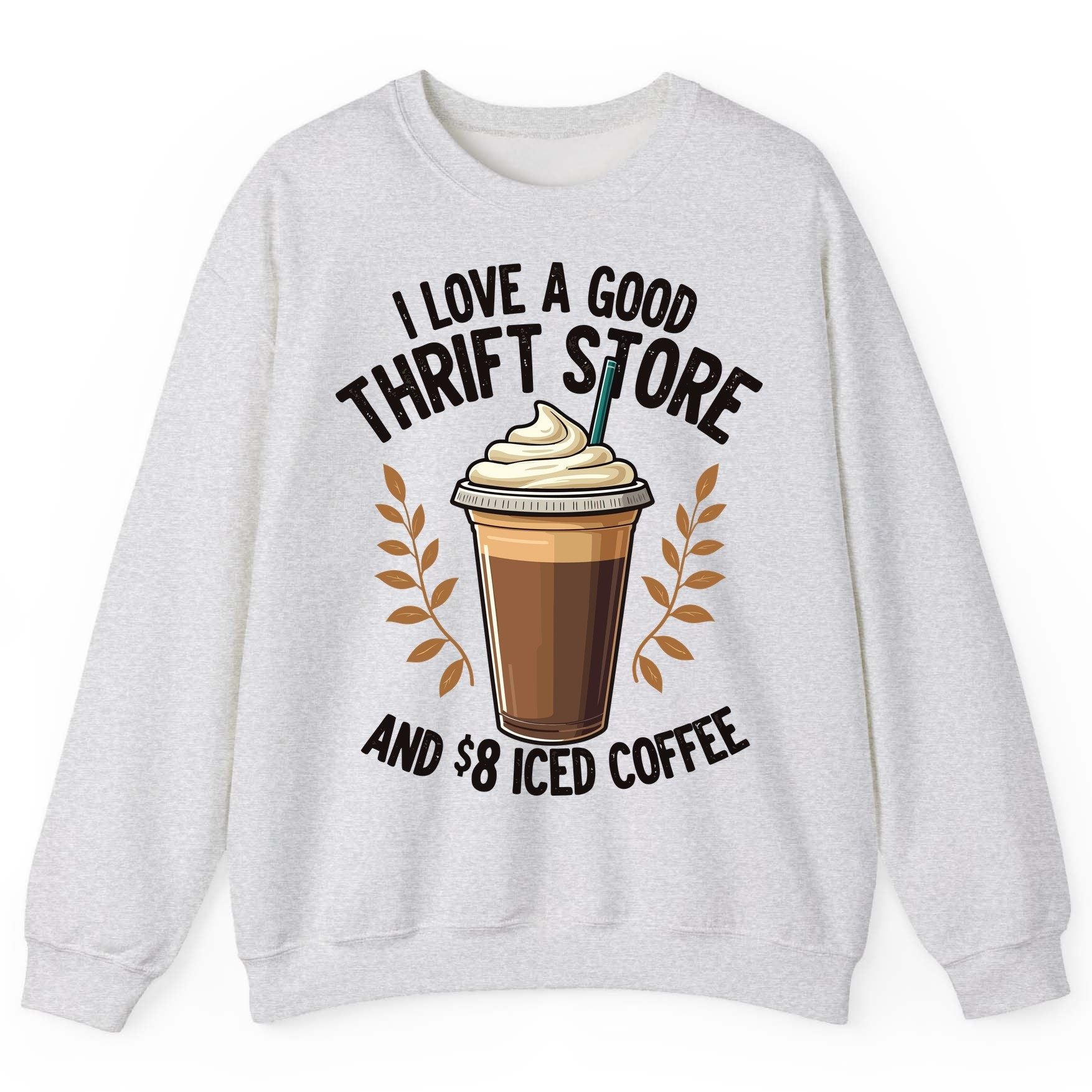 I Love a Good Thrift Store and 8 Iced Coffee coffee and thrifting Sweatshirt Ash product mockup