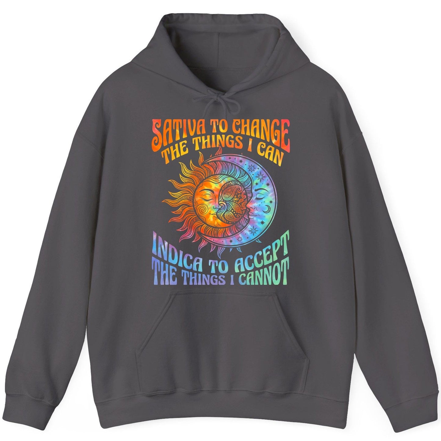 SATIVA TO CHANGE THE THINGS I CAN INDICA TO ACCEPT THE THINGS I Hoodie - product mockup - Charcoal