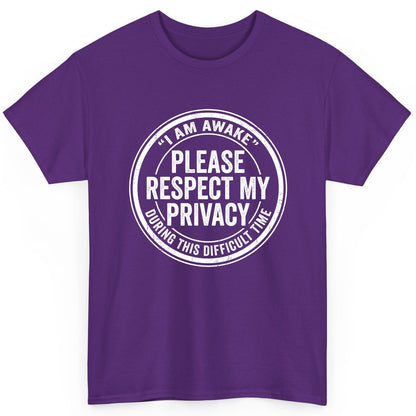 I Am Awake Please Respect My Privacy During This Difficult Time sarcastic humor T-Shirt Purple product mockup