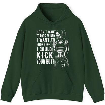 I Don't Want to Look Skinny I Want to Look Like I Could Kick Your Butt women's fitness Hoodie Forest Green product mockup