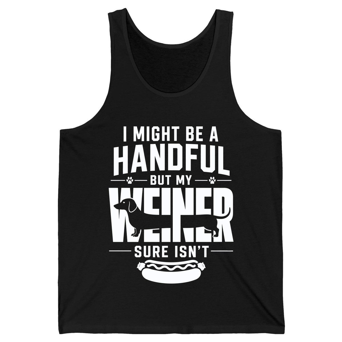 I Might Be a Handful but My Weiner Sure Isn't dachshund Tank Top Black product mockup
