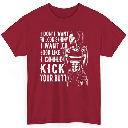 I Don't Want to Look Skinny I Want to Look Like I Could Kick Your Butt women's fitness T-Shirt Cardinal Red product mockup