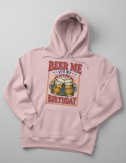 Beer Me It's My Birthday Funny Celebrants Hoodie - product mockup - Light Pink