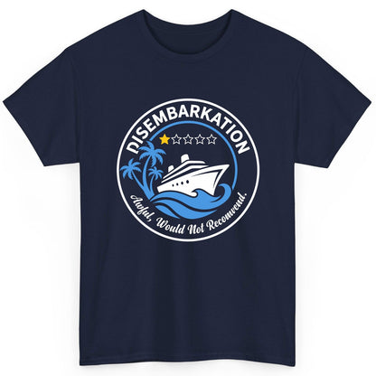 Disembarkation Awful, Would Not Recommend cruising T-Shirt Navy product mockup