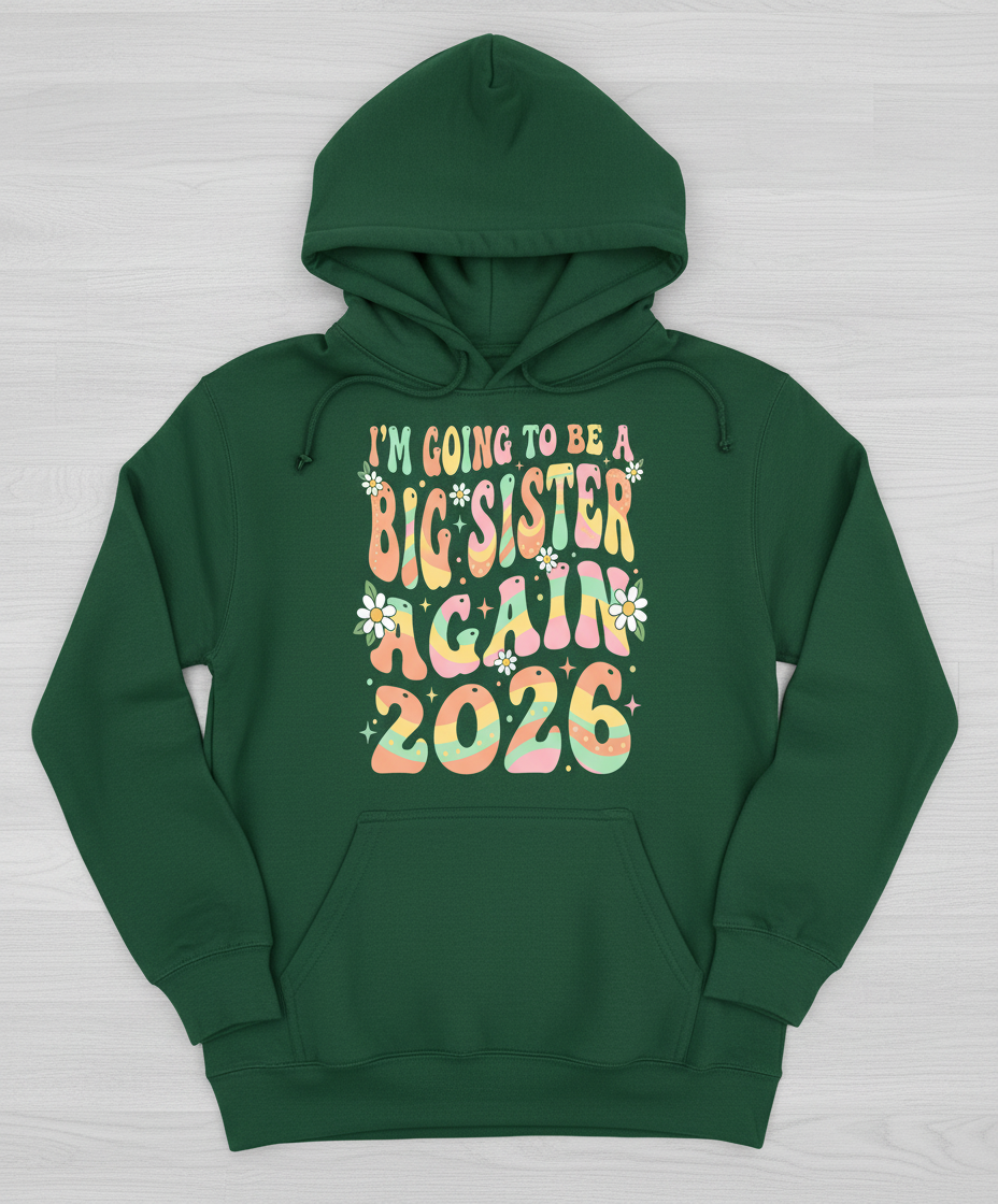 I'm Going To Be A Big Sister Again 2026 Groovy Retro Announcement Hoodie - Forest Green