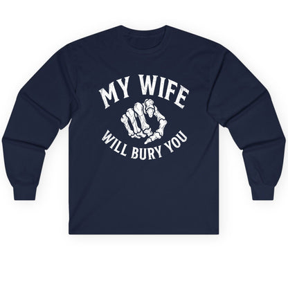 My Wife Will Bury You skeletal hand Long Sleeve Tee Navy product mockup