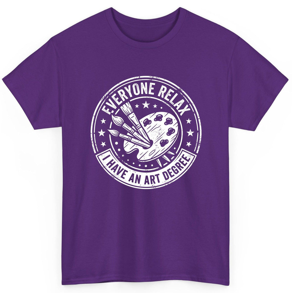 Everyone Relax I Have an Art Degree artists T-Shirt Purple product mockup