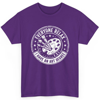 Everyone Relax I Have an Art Degree artists T-Shirt Purple product mockup