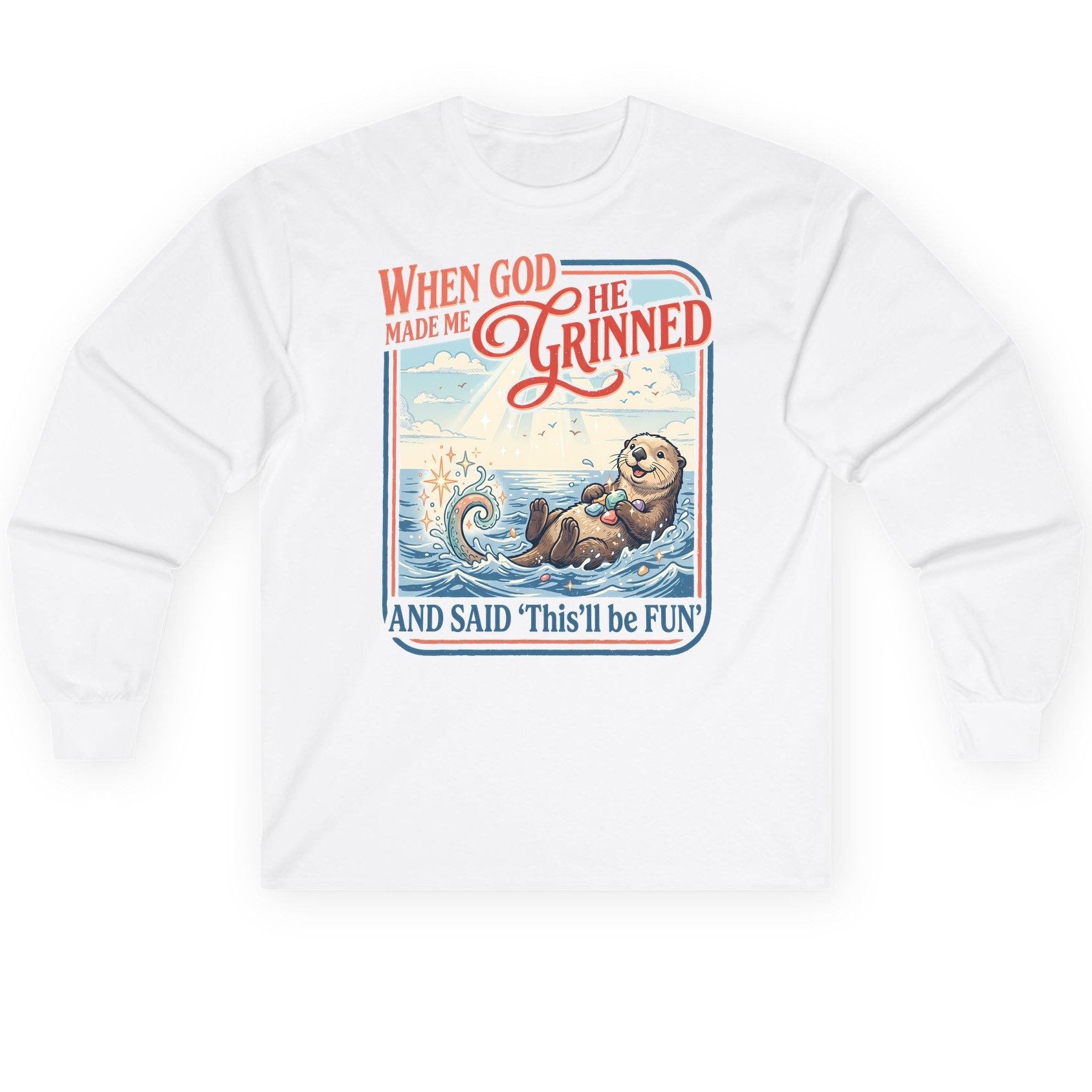 When God Made Me He Grinned and Said 'This'll Be FUN' Long Sleeve Tee - product mockup - White