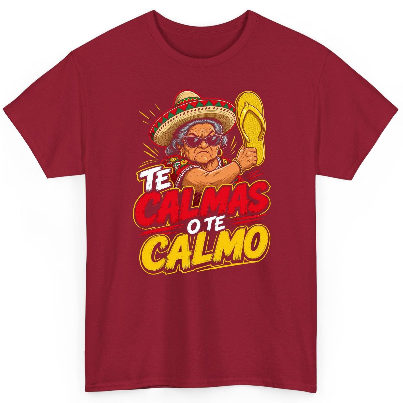 Te Calmas O Te Calmo Funny Mexican Grandma T-Shirt - product mockup - Cardinal Red