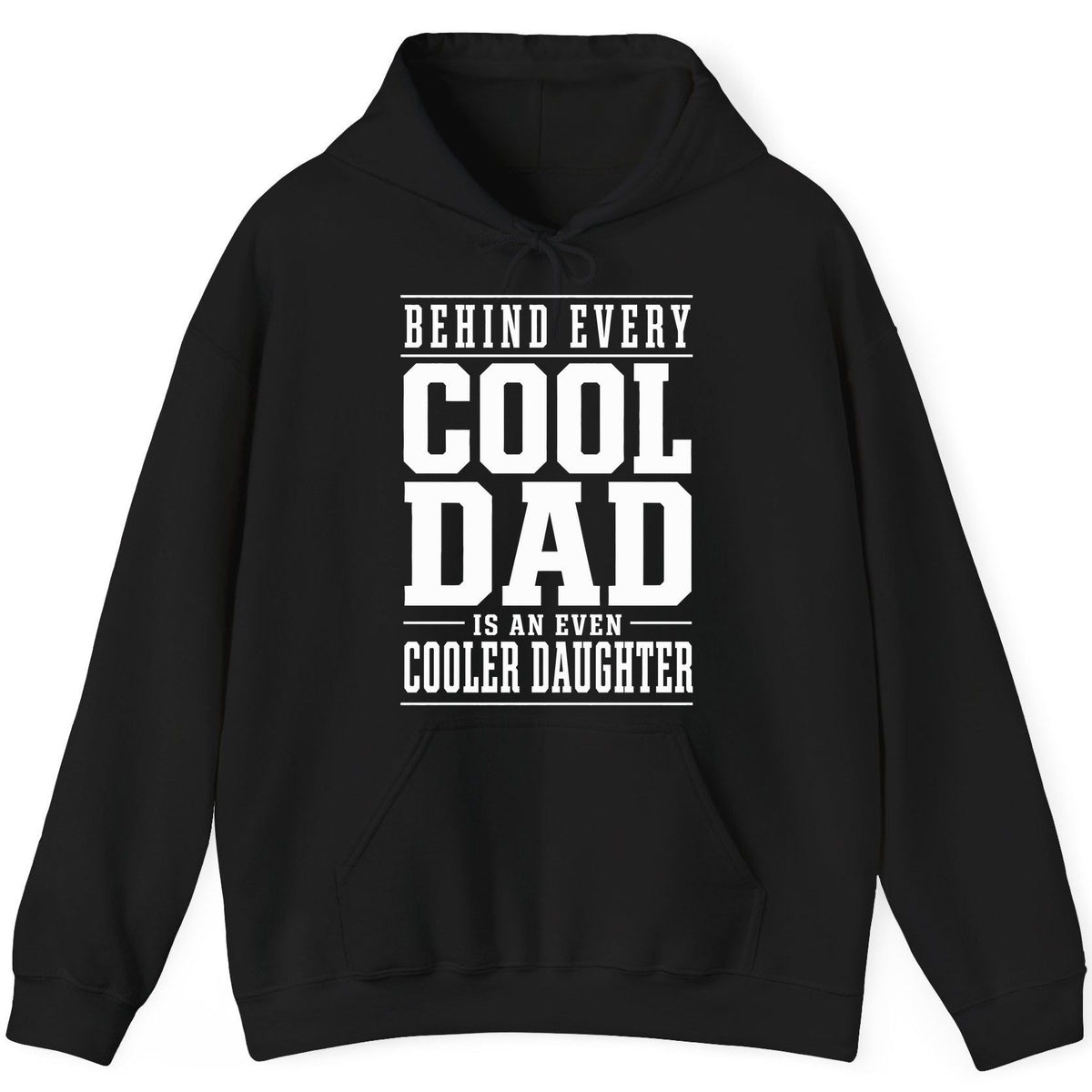 Behind Every Cool Dad Is an Even Cooler Daughter father-daughter bond Hoodie Black product mockup