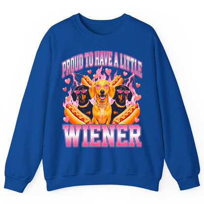 Proud to Have a Little Wiener dachshund Sweatshirt Royal product mockup