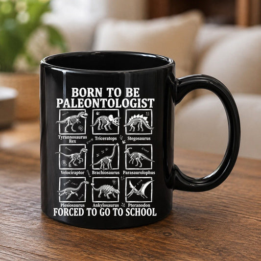 Born to Be Paleontologist Forced to Go to School dinosaurs Black Mug Black product mockup
