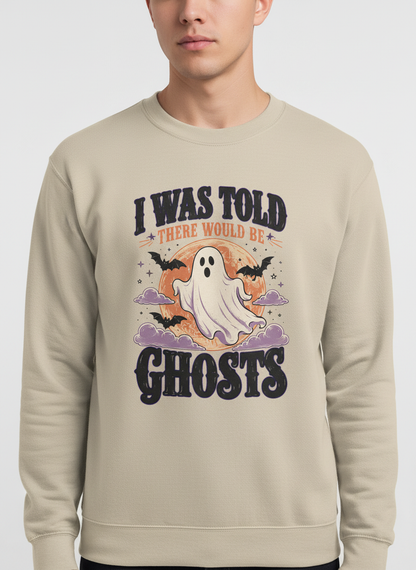Funny I Was Told There Would Be Ghosts Sweatshirt - product mockup - Sand
