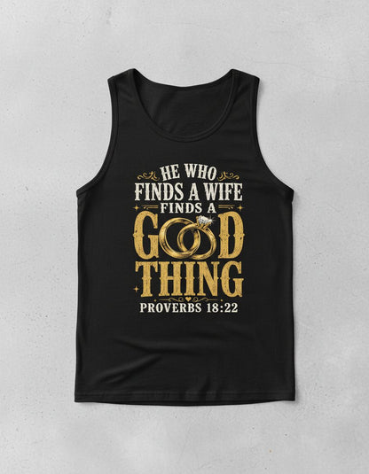 He Who Finds a Wife Finds a Good Thing Proverbs 18 22 Tank Top - product mockup - Black