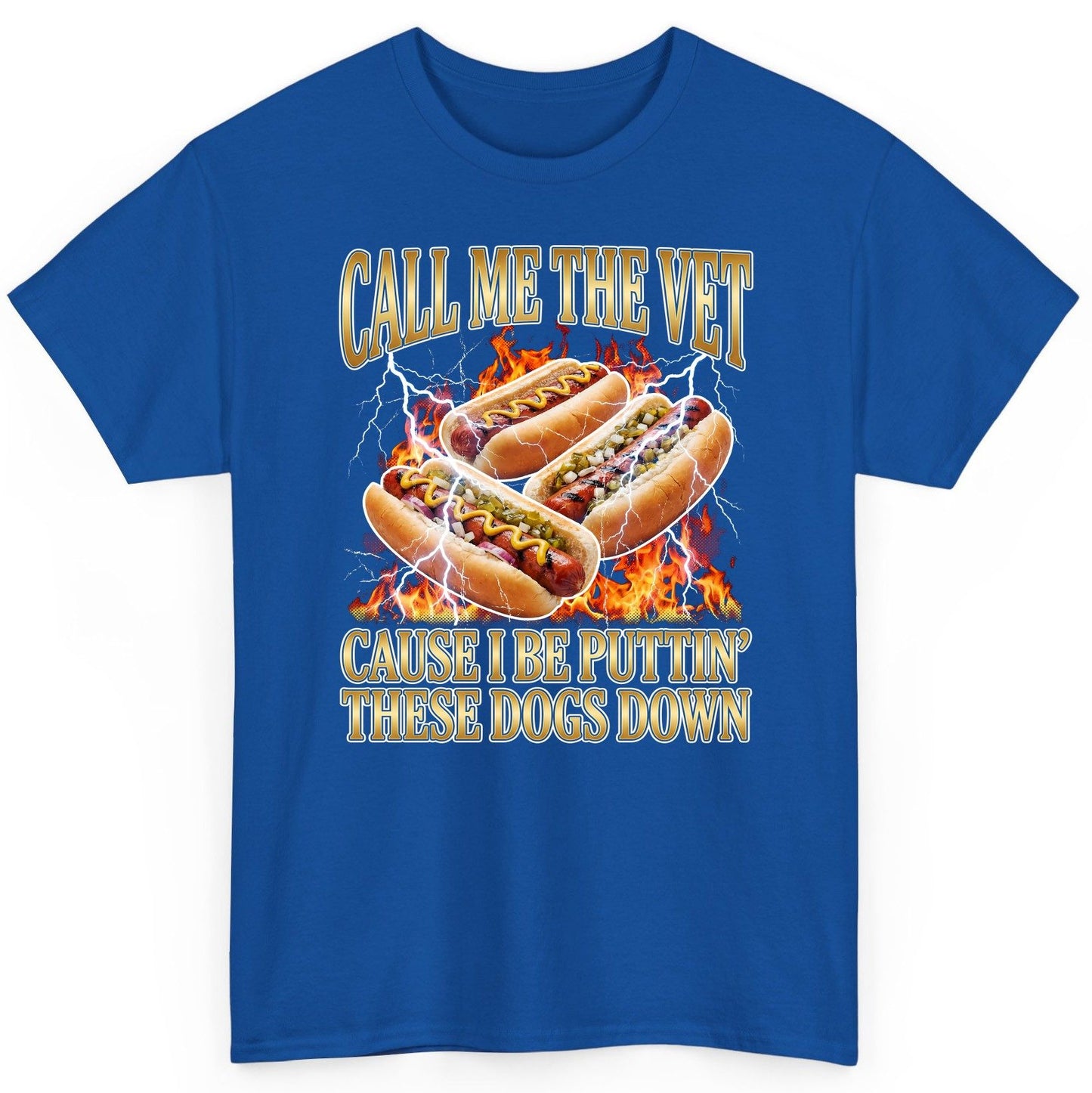 Call Me the Vet Cause I Be Puttin' These Dogs Down hot dogs T-Shirt Royal product mockup