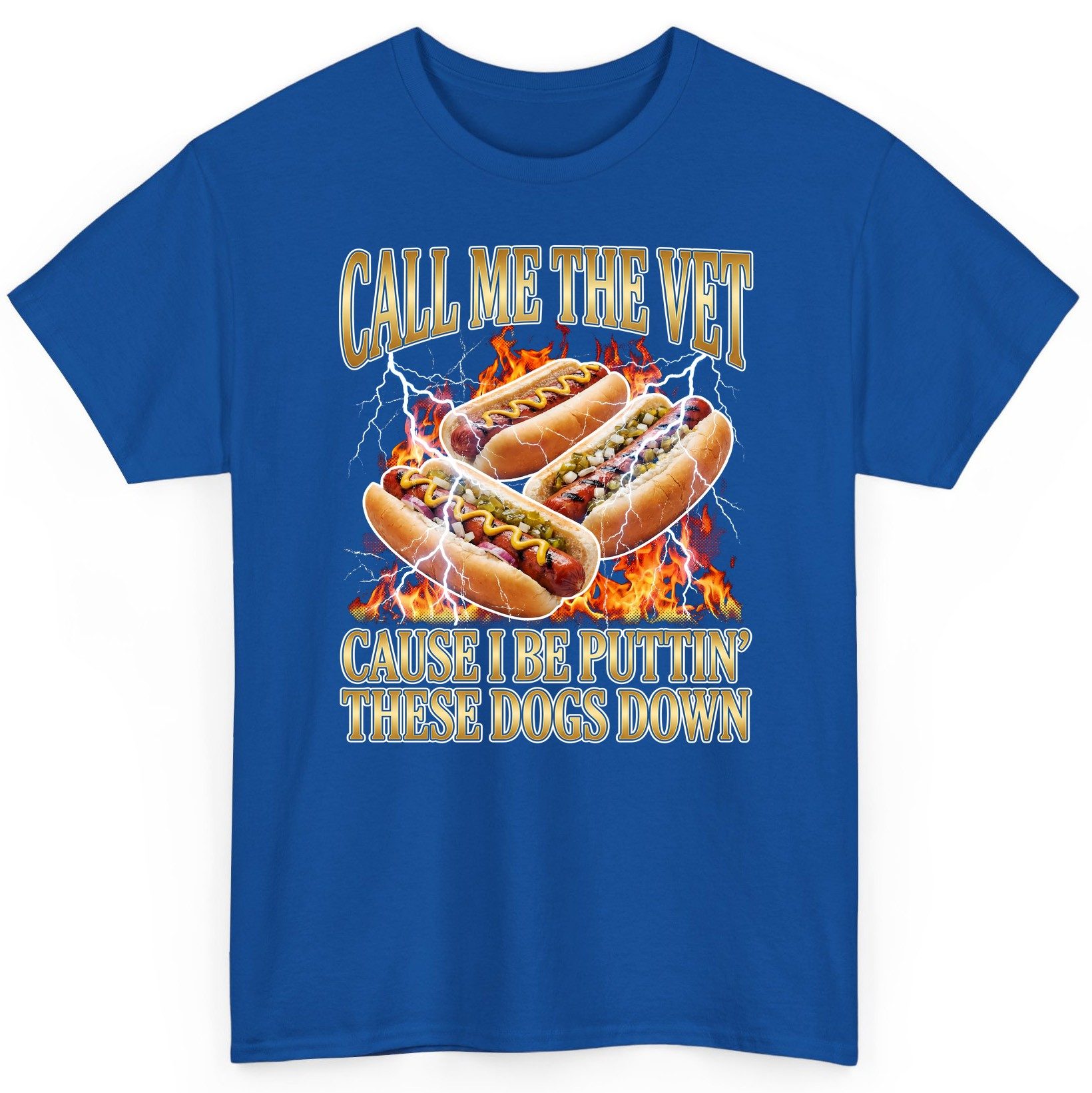 Call Me the Vet Cause I Be Puttin' These Dogs Down hot dogs T-Shirt Royal product mockup