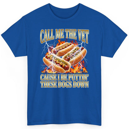 Call Me the Vet Cause I Be Puttin' These Dogs Down hot dogs T-Shirt Royal product mockup