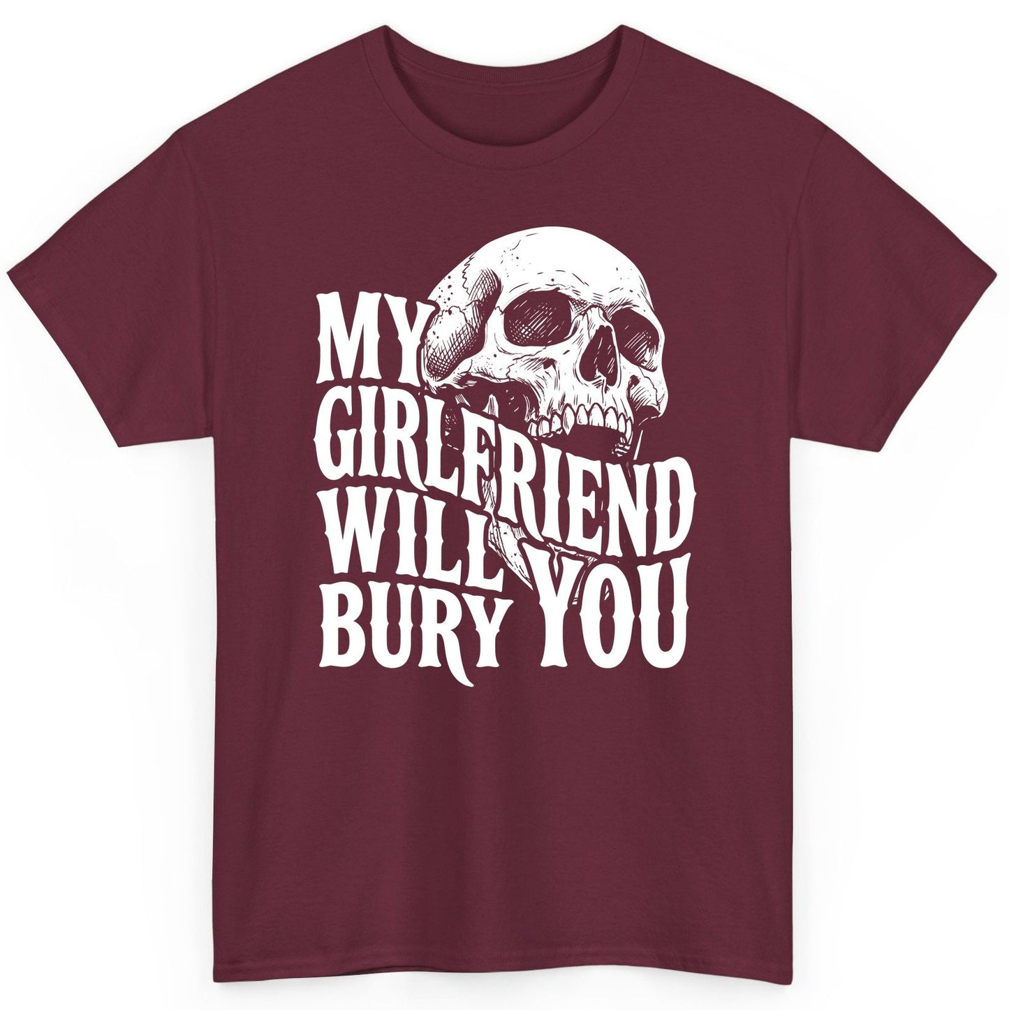 My Girlfriend Will Bury You skull T-Shirt Maroon product mockup