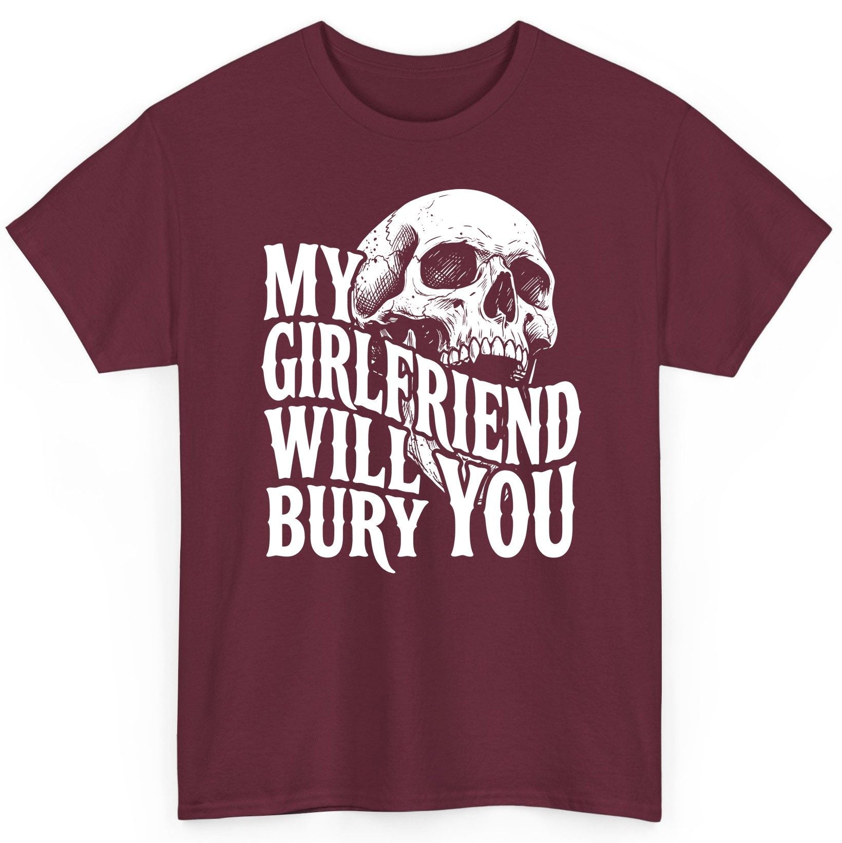 My Girlfriend Will Bury You skull T-Shirt Maroon product mockup