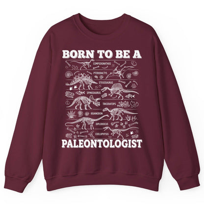 Born to Be a Paleontologist dinosaur skeletons Sweatshirt Maroon product mockup