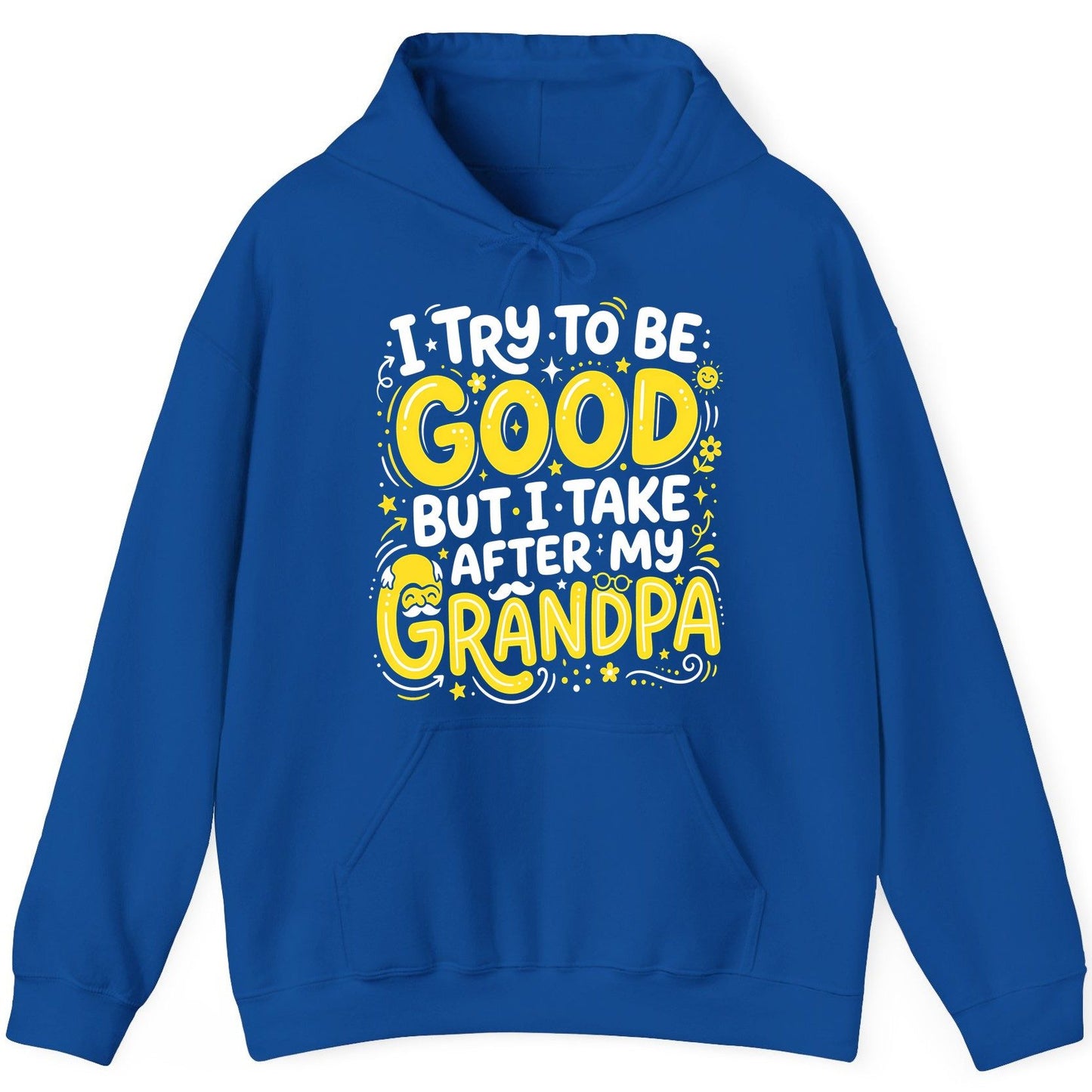 I TRY TO BE GOOD BUT I TAKE AFTER MY Grandpa Hoodie - product mockup - Royal