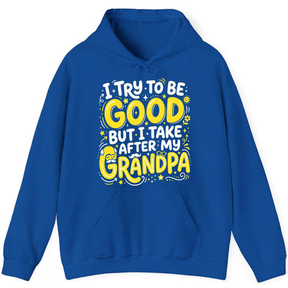I TRY TO BE GOOD BUT I TAKE AFTER MY Grandpa Hoodie - product mockup - Royal
