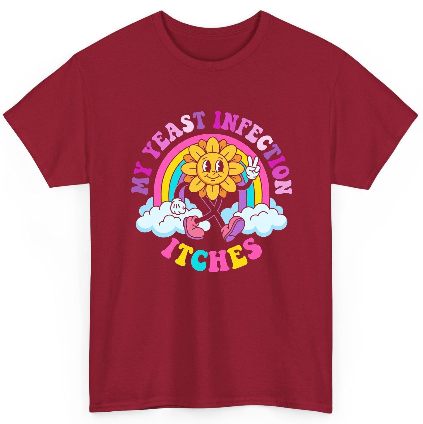 My Yeast Infection Itches Funny Sarcastic Humor T-Shirt - product mockup - Cardinal Red