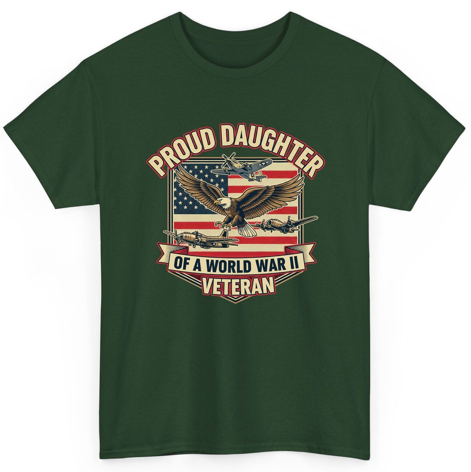 Proud Daughter of a World War Ii Veteran world war ii veteran T-Shirt Forest Green product mockup