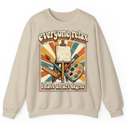 Everyone Relax I Have an Art Degree artist humor Sweatshirt Sand product mockup