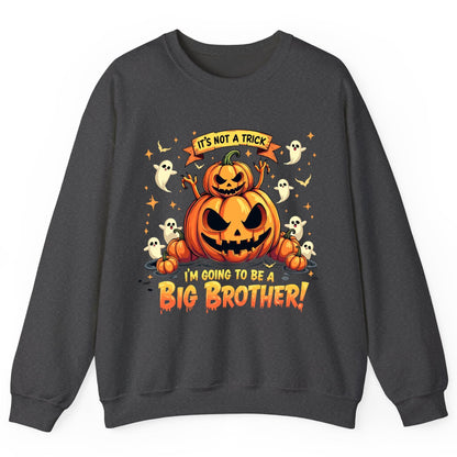 It's Not a Trick I'm Going to Be a Big Brother! Halloween big brother announcement Sweatshirt Dark Heather product mockup