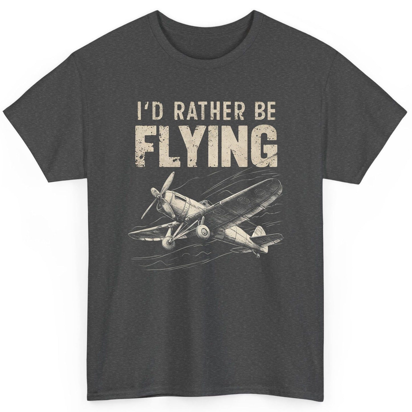 I'd Rather Be Flying vintage propeller plane T-Shirt Dark Heather product mockup