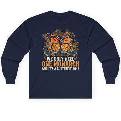 WE ONLY NEED ONE Monarch AND IT'S a Butterfly 8647 Long Sleeve Tee - product mockup - Navy
