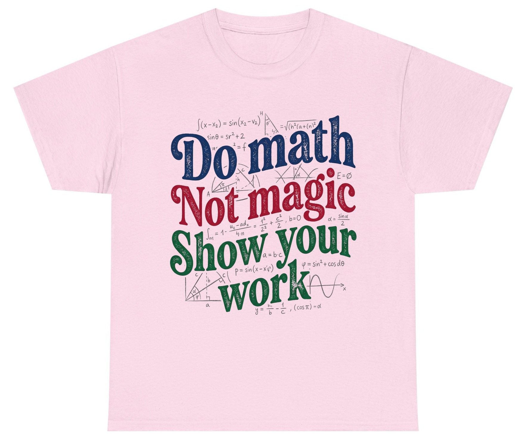 Do Math Not Magic Show Your Work Funny Teachers Youth T-Shirt - product mockup - Light Pink