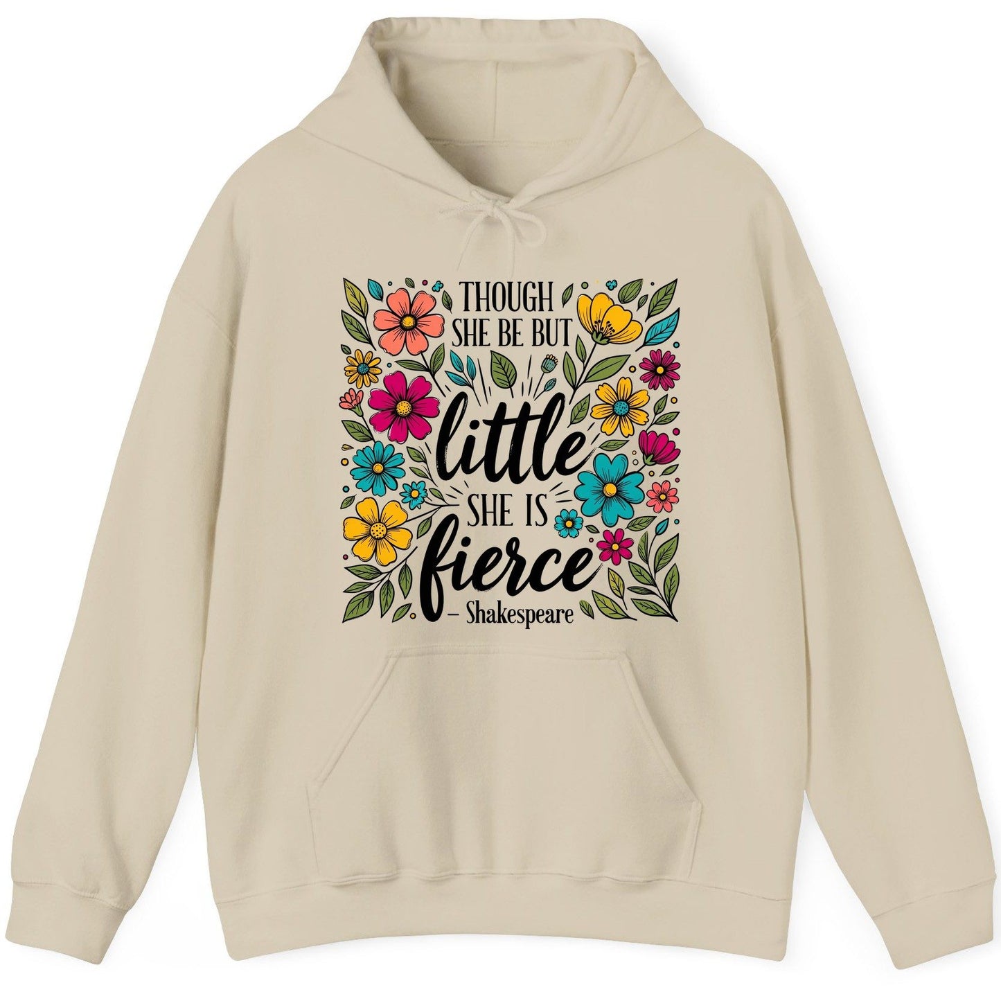 Though She Be but Little, She Is Fierce - Shakespeare shakespeare quote Hoodie Sand product mockup