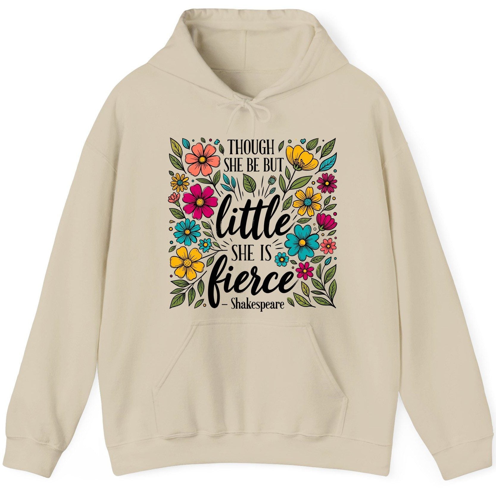 Though She Be but Little, She Is Fierce - Shakespeare shakespeare quote Hoodie Sand product mockup