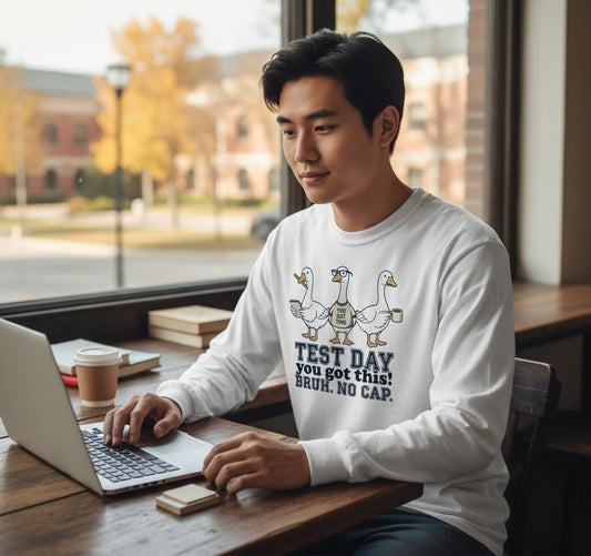 TEST DAY You Got This BRUH NO CAP Funny Students Long Sleeve Tee - lifestyle model mockup - White