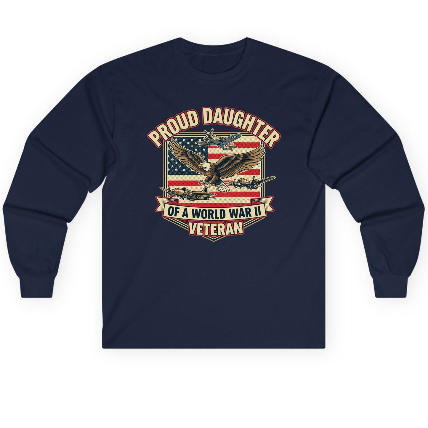 Proud Daughter of a World War Ii Veteran world war ii veteran Long Sleeve Tee Navy product mockup