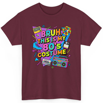 BRUH THIS IS MY 80'S Costume Funny Nostalgia T-Shirt - product mockup - Maroon
