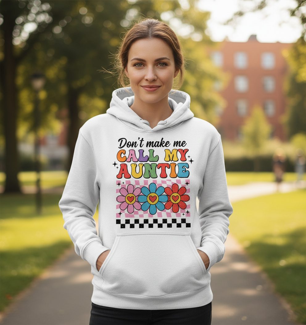 Call My Auntie family humor Hoodie White lifestyle mockup