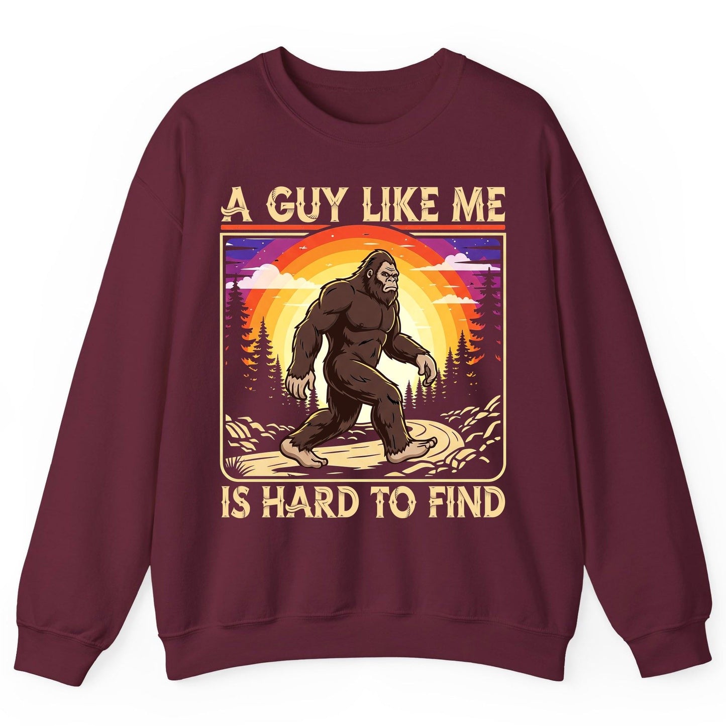 A Guy Like Me Is Hard to Find bigfoot Sweatshirt Maroon product mockup