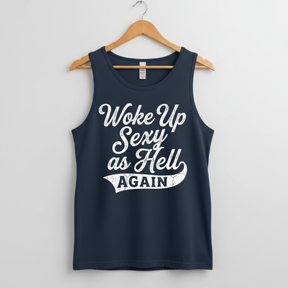 Woke Up Sexy As Hell Again Funny Sarcastic Quote Tank Top - Navy