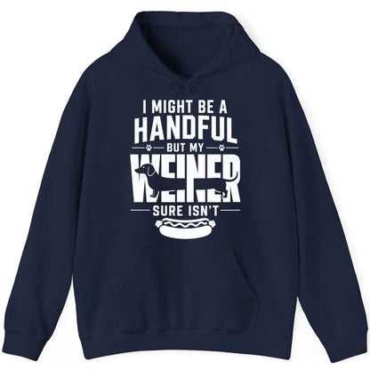 I Might Be a Handful but My Weiner Sure Isn't dachshund Hoodie Navy product mockup