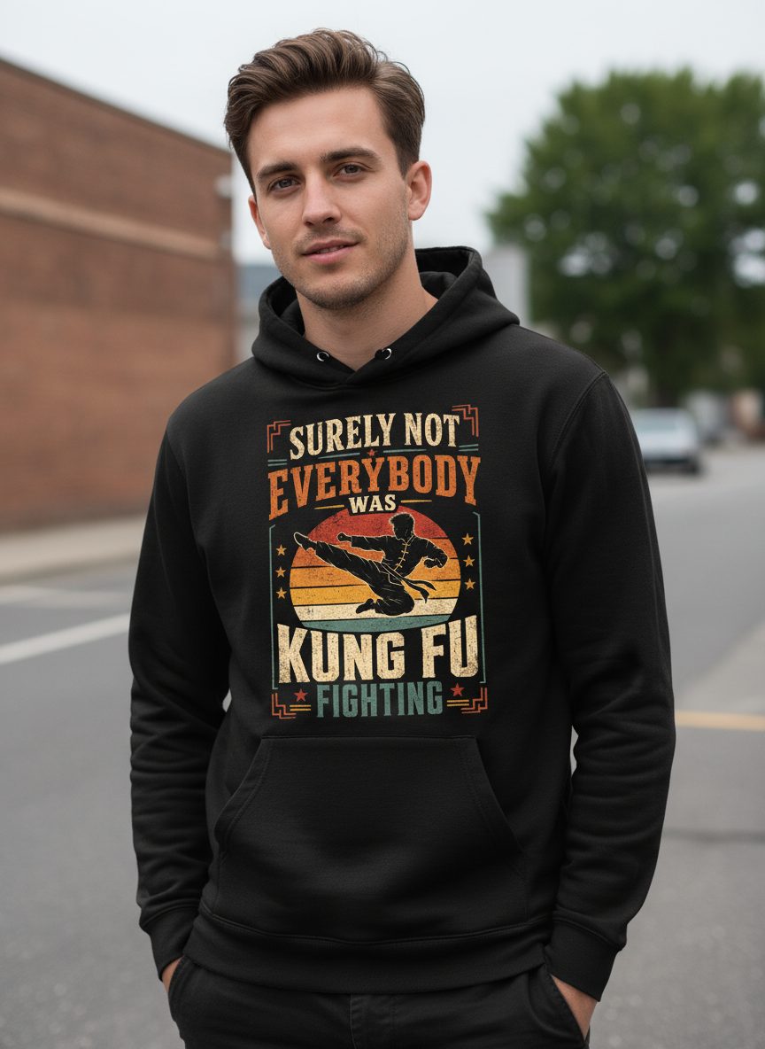 Surely Not Everybody Was Kung Fu Fighting Funny Martial Arts Hoodie - lifestyle model mockup - Black
