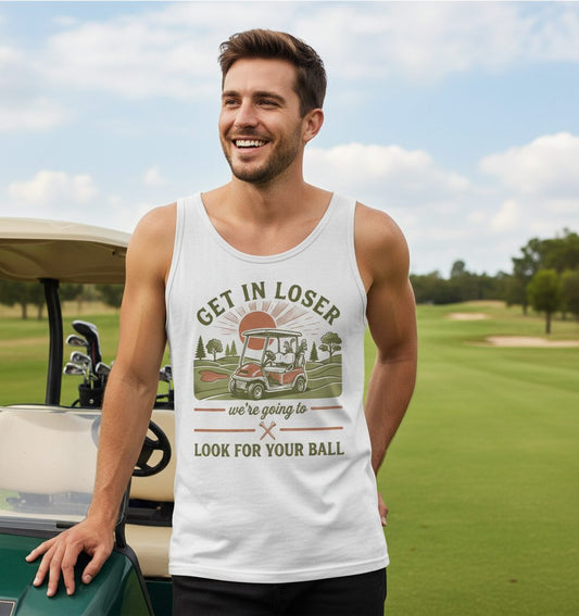 GET IN LOSER We're Going to LOOK FOR YOUR BALL Funny Golf Tank Top - lifestyle model mockup - White