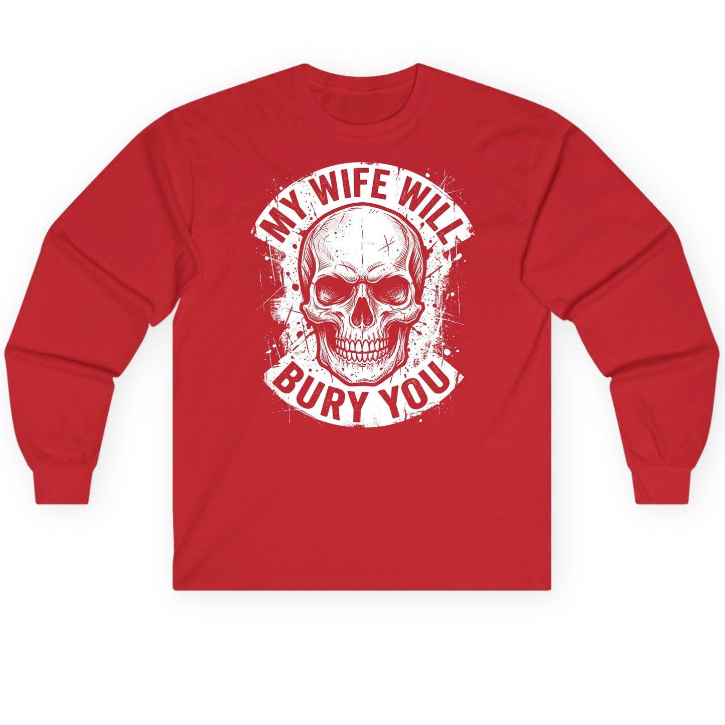 My Wife Will Bury You skull Long Sleeve Tee Red product mockup