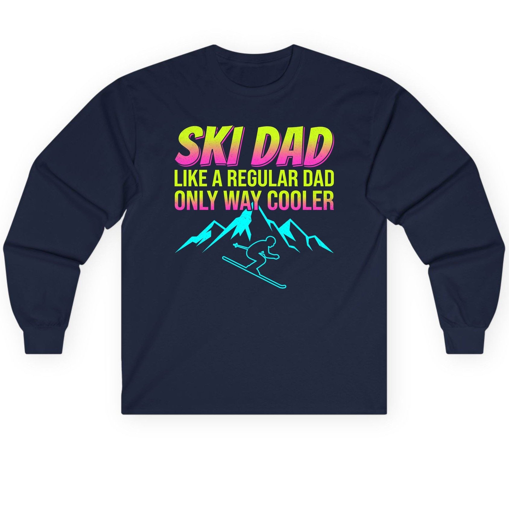 Ski Dad Like a Regular Dad Only Way Cooler skiing Long Sleeve Tee Navy product mockup