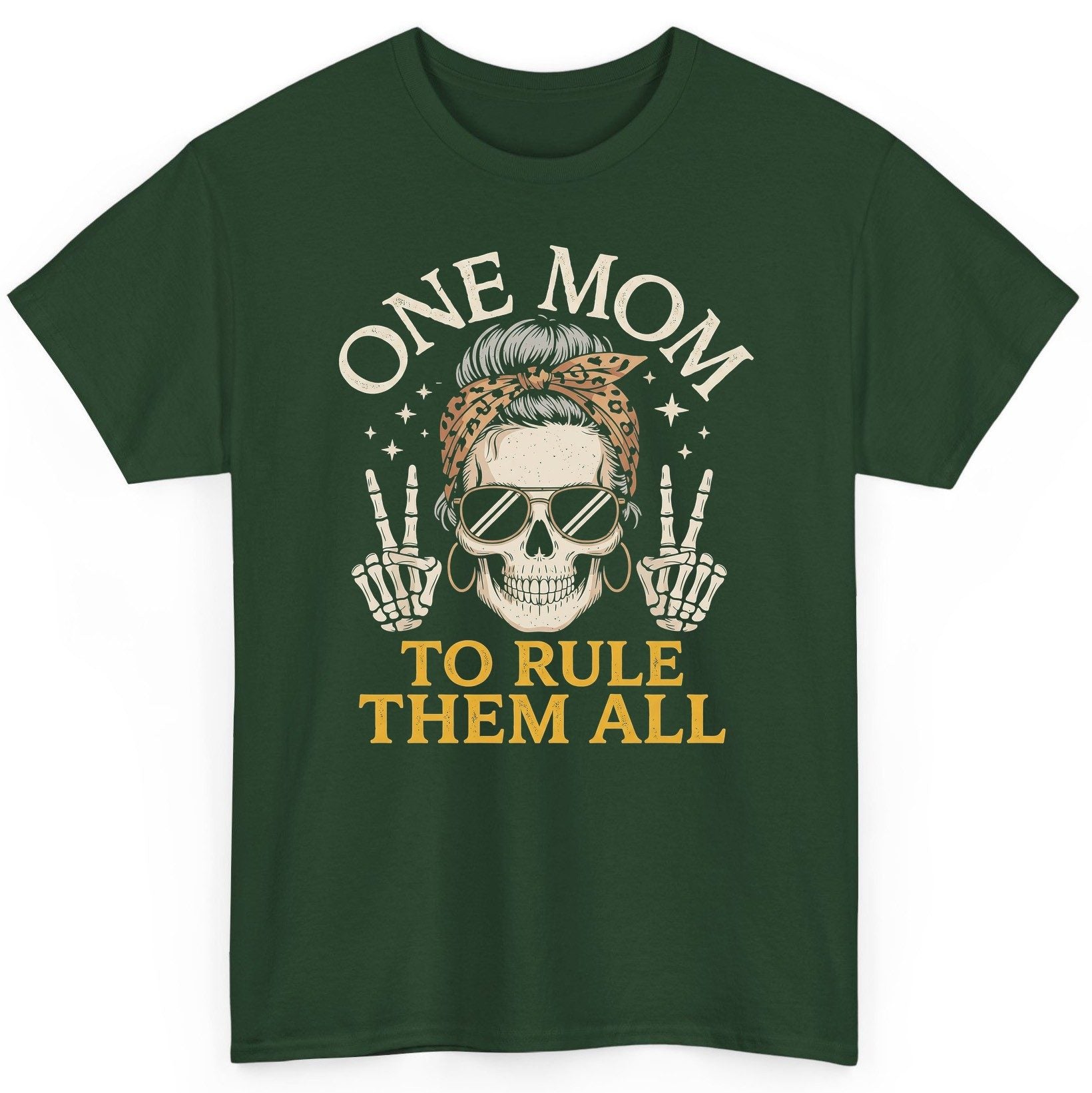 ONE MOM TO RULE THEM ALL Funny Sassy Skull T-Shirt - product mockup - Forest Green