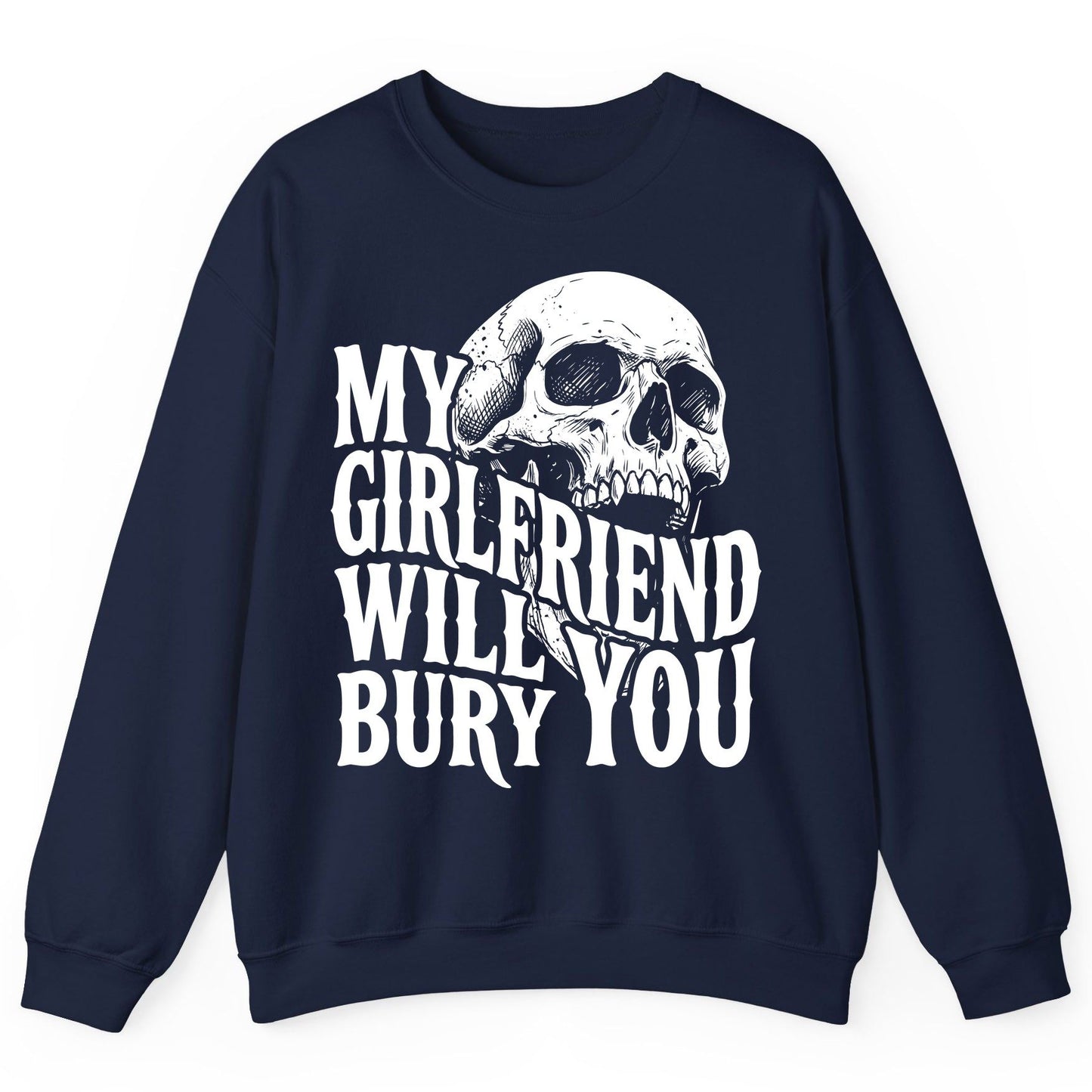 My Girlfriend Will Bury You skull Sweatshirt Navy product mockup